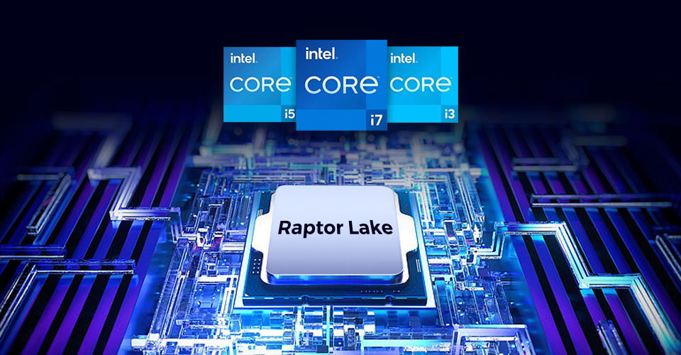 Intel® 13th Gen. Raptor Lake Processors<br/> High Computing Performance 