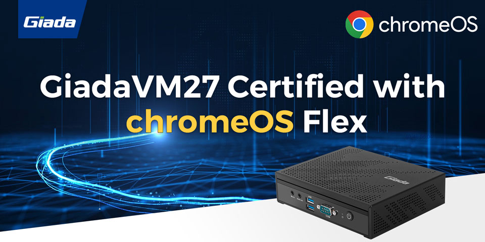 Giada VM27 Embedded Computer certified for seamless integration for ChromeOS Flex